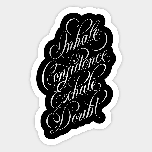 Inhale Confidence, Exhale Doubt (black) Sticker by noviajonatan